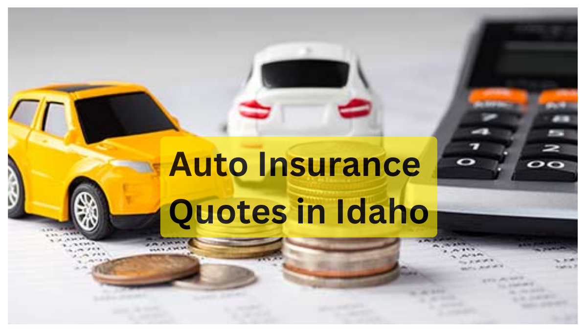 Navigating Auto Insurance Quotes in Idaho: A Comprehensive Guide